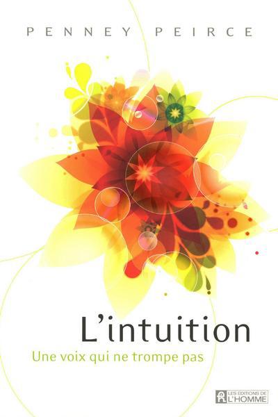 L'intuition. Une voix qui ne trompe pas