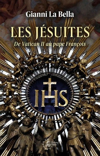 Les Jésuites de Vatican II au Pape François. Géopolitique contemporaine d'un ordre religieux