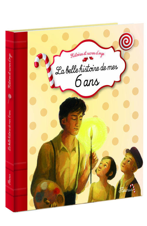 La belle histoire de mes 6 ans