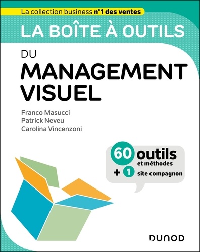 La boîte à outils du management visuel. 60 outils et méthodes 1 site compagnon