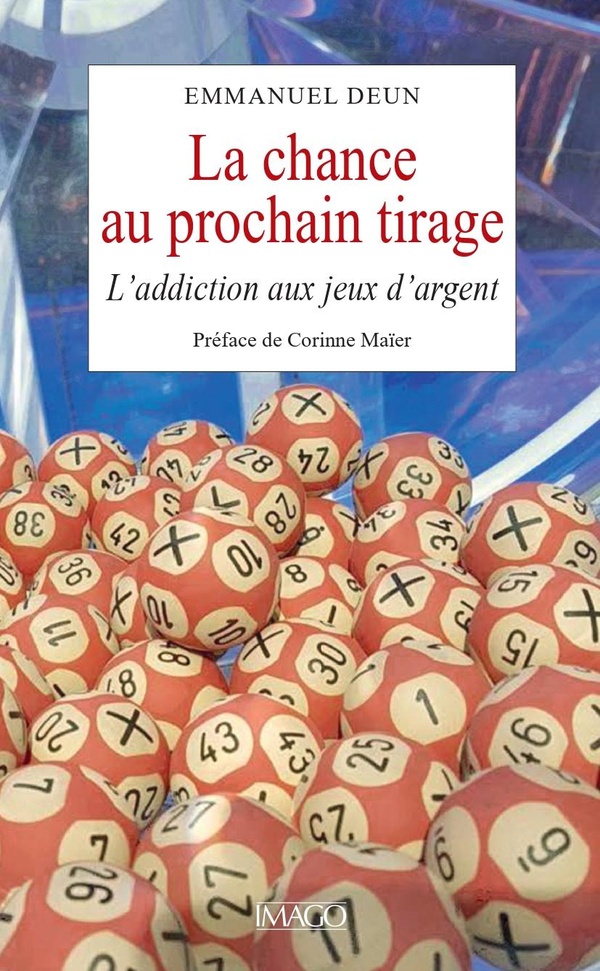 La chance au prochain tirage. L'addiction aux jeux d'argent