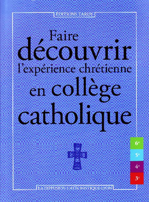 Faire découvrir l'expérience chrétienne en collège catholique