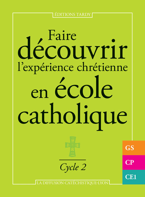 Faire découvrir l'expérience chrétienne en école catholique. Cycle 2