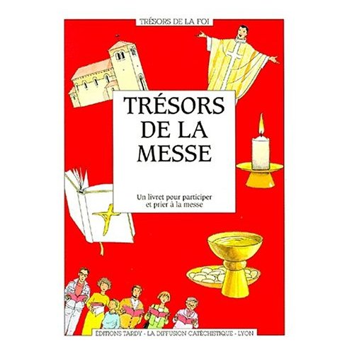 Trésors de la messe. Un livret pour participer et prier à la messe