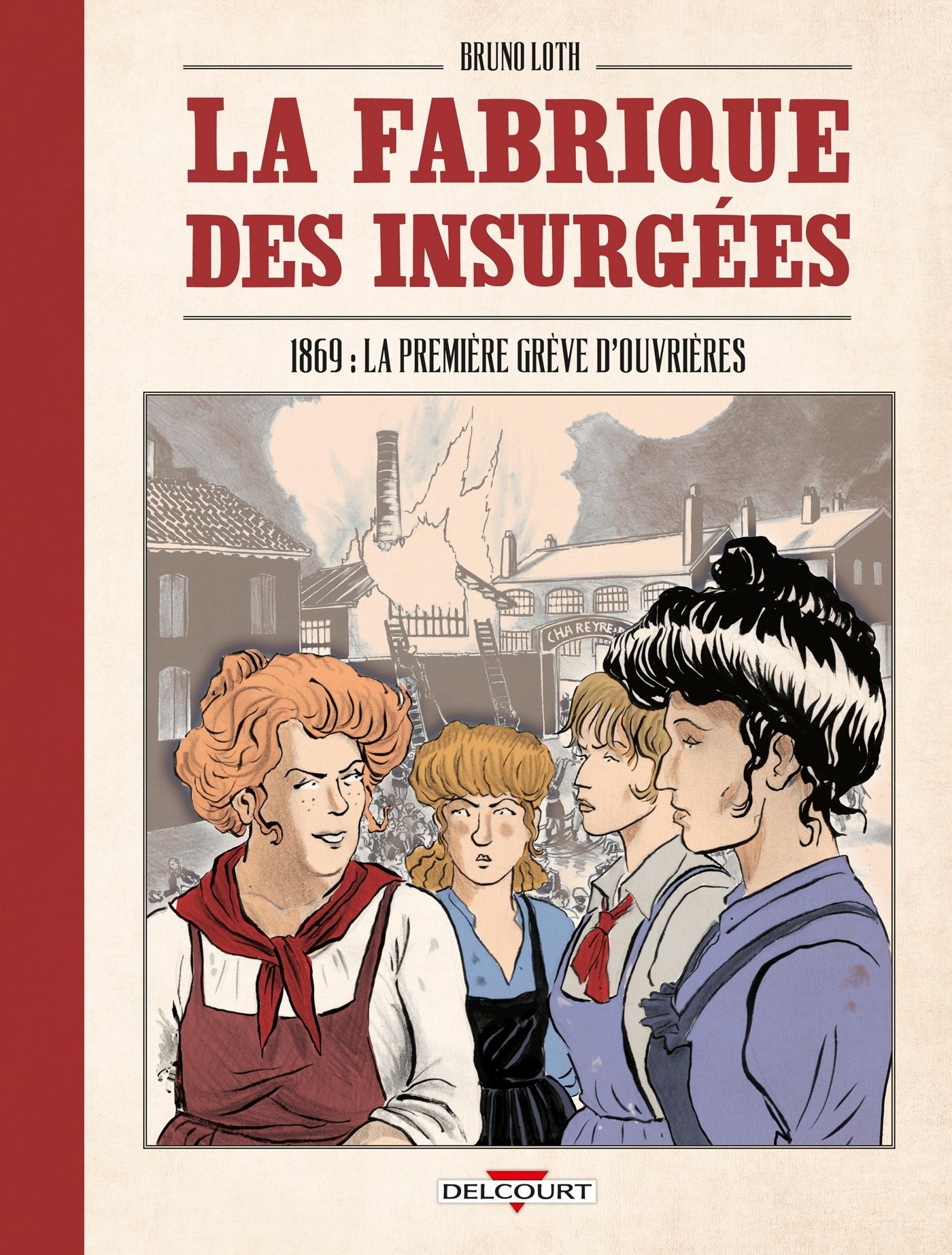 La fabrique des insurgées. 1869 : la première grève d'ouvrières