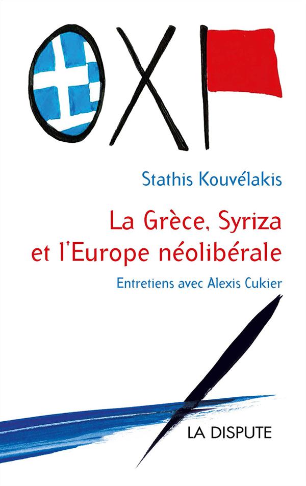 La Grèce, Syriza et l'Europe néolibérale