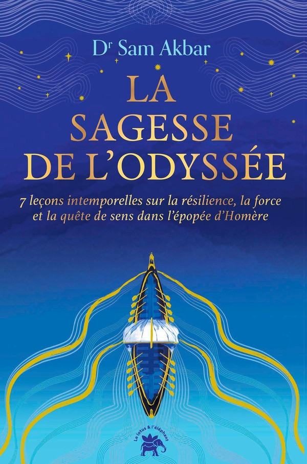 La Sagesse de L'Odyssée. 7 leçons intemporelles sur la résilience, la force et la quête de sens dans