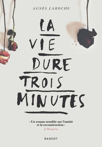 La vie dure trois minutes