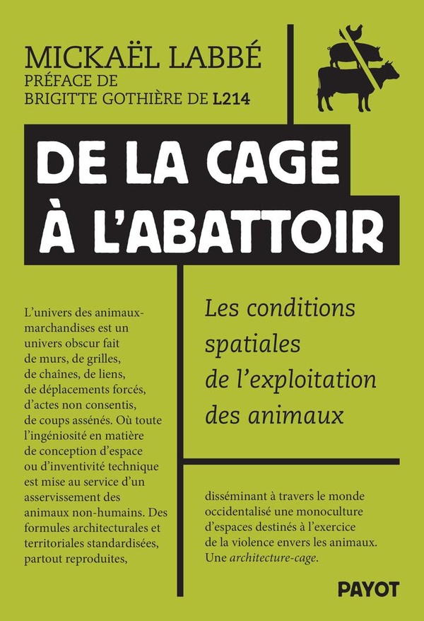 De la cage à l'abattoir. Les conditions spatiales de l'exploitation des animaux