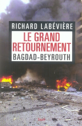 Le grand retournement. Bagdad-Beyrouth