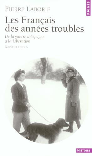Les Français des années troubles. De la guerre d'Espagne à la Libération, Edition 2004
