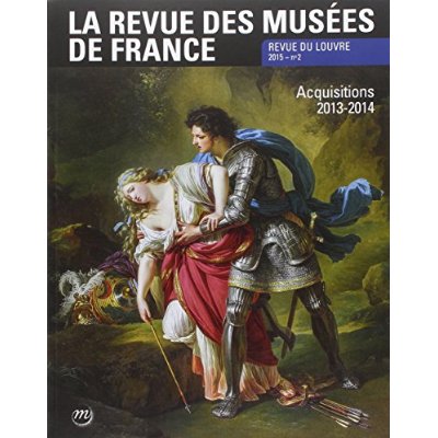 La revue des musées de France N° 2/2015 : Acquisitions 2013-2014