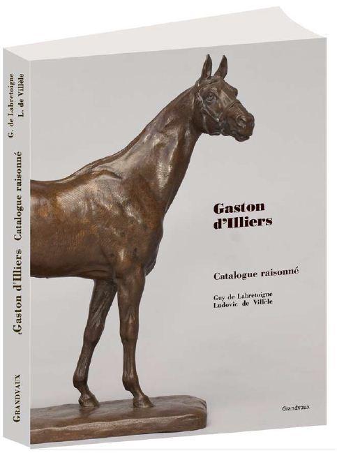 Gaston d'Illiers 1876-1932. Catalogue raisonné