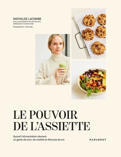Le pouvoir de l'assiette. Quand l'alimentation devient un geste de soin, de vitalité et d'écoute de