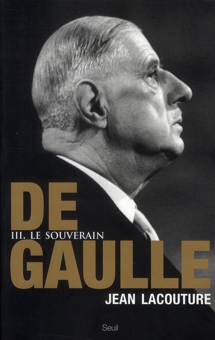 De Gaulle. Tome 3, Le souverain 1959-1970