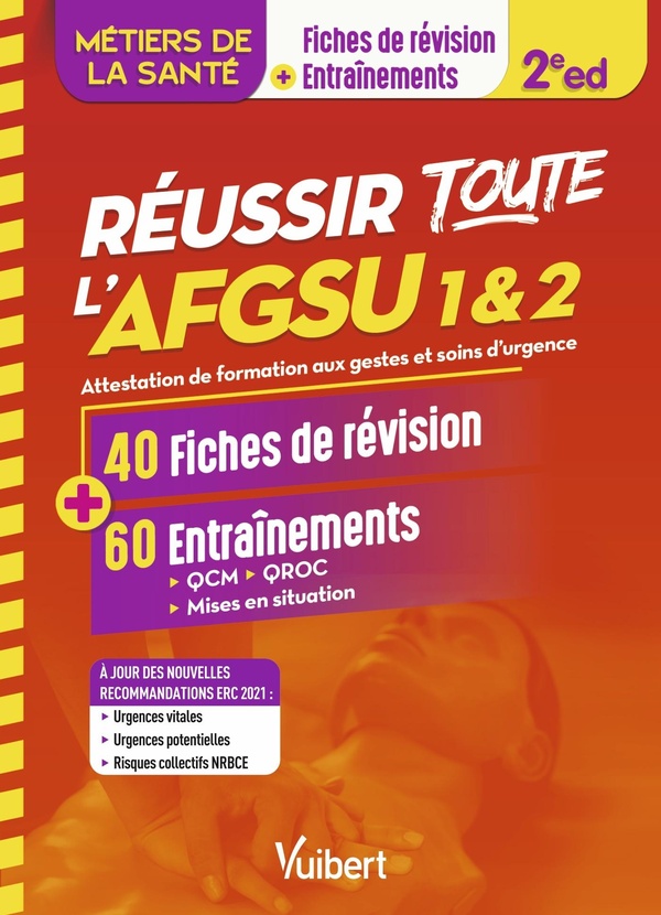 Réussir toute l'AFGSU 1 & 2 en 40 fiches de cours et 60 entraînements. 2e édition