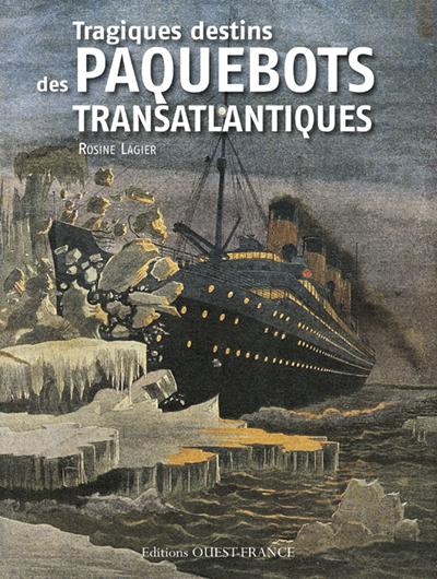Tragiques destins des paquebots transatlantiques
