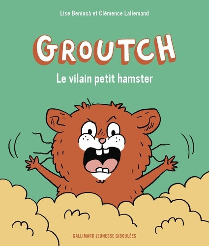 Groutch Tome 1 : Le vilain petit hamster