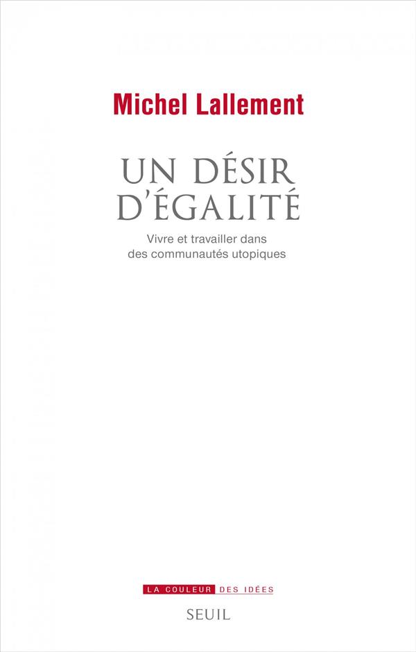 Un désir d'égalité. Vivre et travailler dans des communautés utopiques