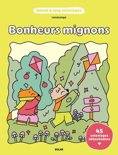 Bonheurs mignons. 45 coloriages détachables