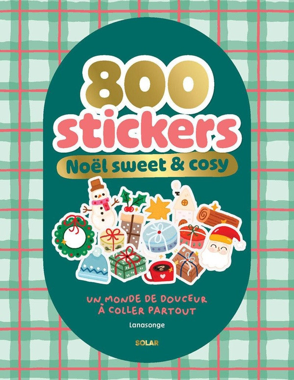 800 stickers Noël sweet & cosy - Un monde de douceur à coller partout