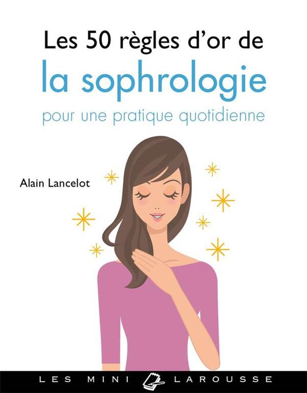 Les 50 règles d'or de la sophrologie pour une pratique quotidienne