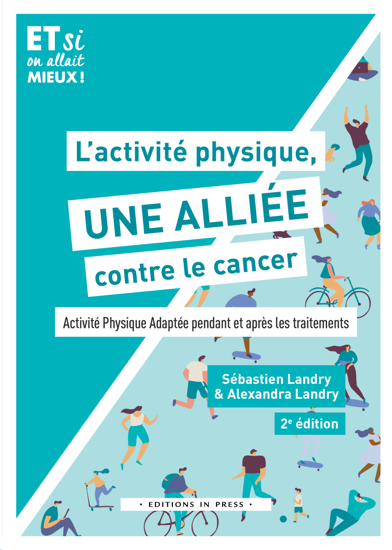 L'activité physique, une alliée contre le cancer. Activité physique adaptée pendant et après les tra