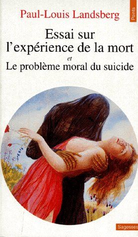 Essai sur l'expérience de la mort. et Le problème moral du suicide