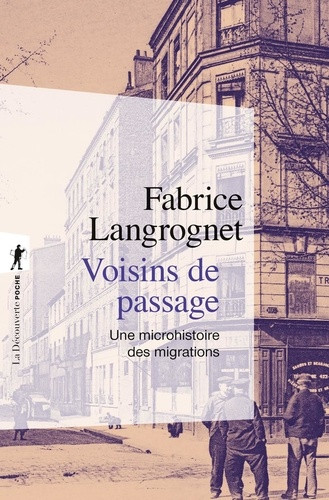 Voisins de passage. Une microhistoire des migrations