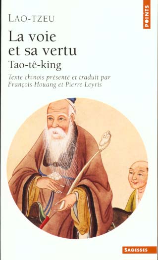 LA VOIE ET SA VERTU. Tao-tê-king