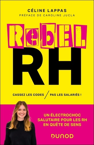 Rebel RH. Cassez les codes, pas les salariés !
