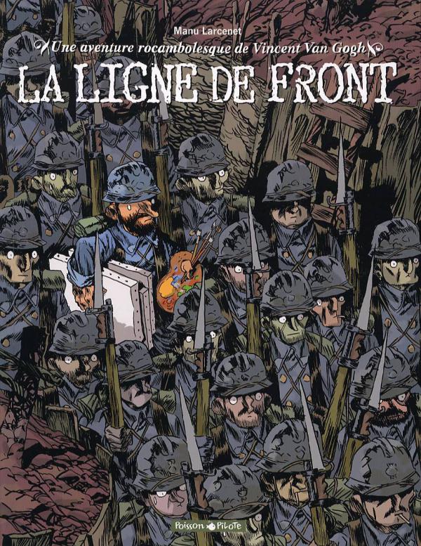 La ligne de front. Une aventure rocambolesque de Vincent Van Gogh