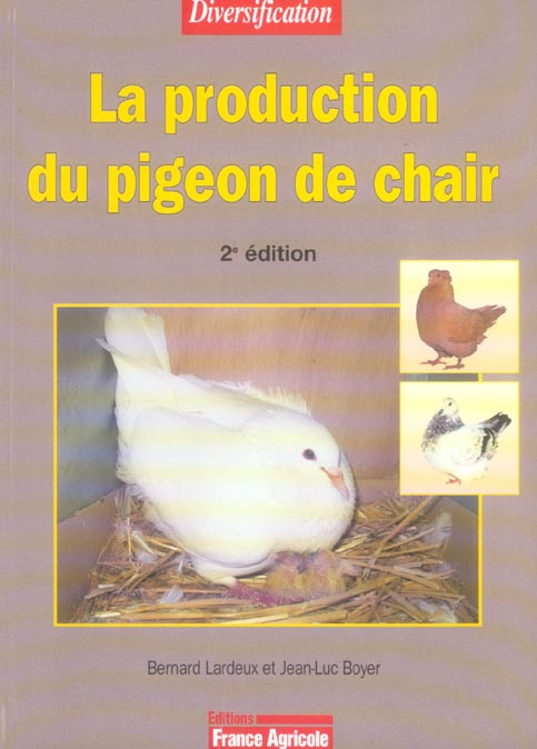 La production du pigeon de chair. 2e édition
