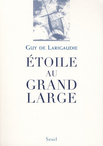 Etoile au grand large. Suivi du Chant du vieux pays, Edition revue et augmentée