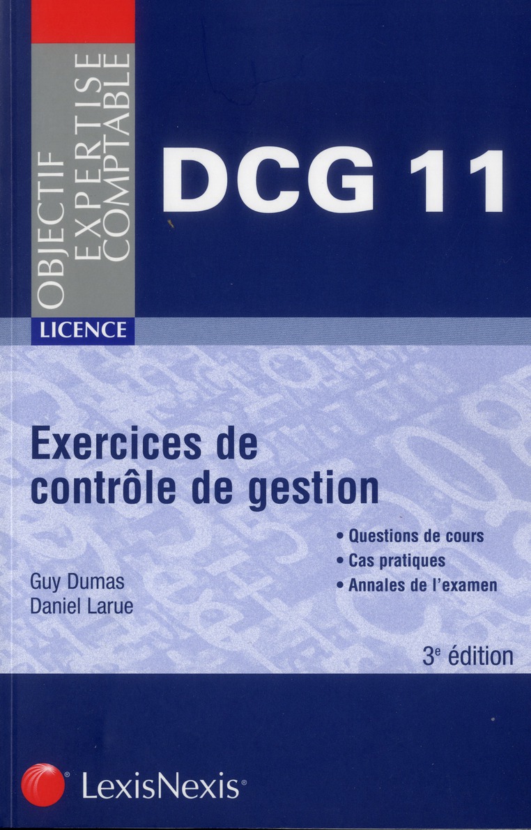 Exercices de contrôle de gestion. Questions de cours, cas pratiques, annales de l'examen, 3e édition