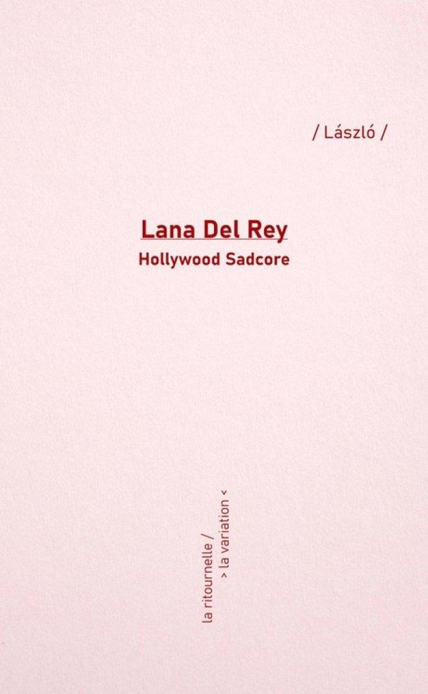 Lana Del Rey. Hollywood Sadcore