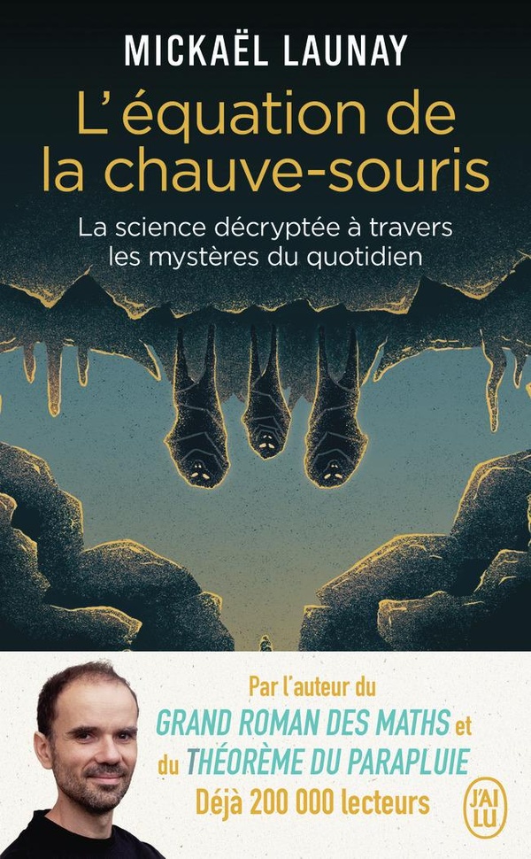 L'équation de la chauve-souris. La science décryptée à travers les mystères du quotidien