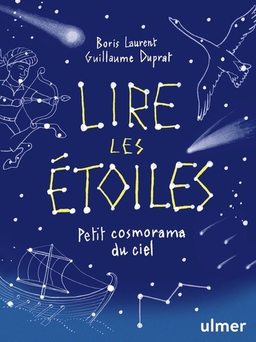 Lire les étoiles. Petit cosmorama du ciel