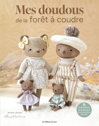 Mes doudous de la forêt à coudre. 6 animaux & 8 tenues et accessoires assortis