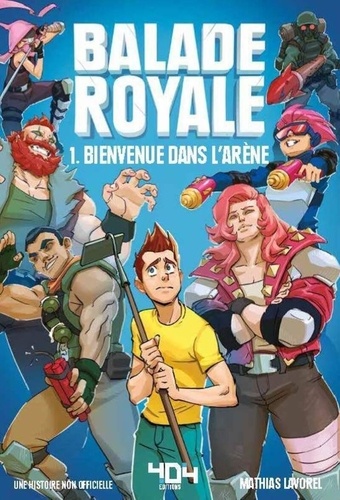 Fortnite : Balade Royale Tome 1 : Bienvenue dans l'arène