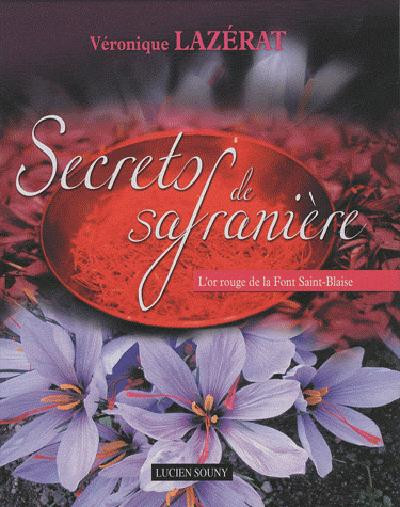 Secrets de safranière. L'or rouge de la Font Saint-Blaise