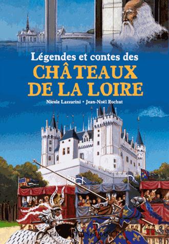 Légendes et contes des châteaux de la Loire