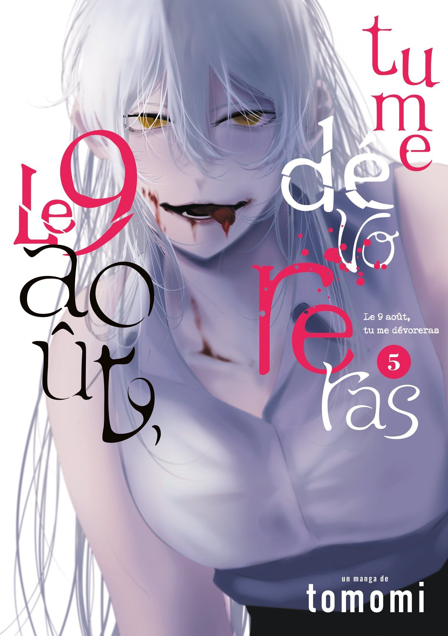 Le 9 août, tu me dévoreras Tome 5