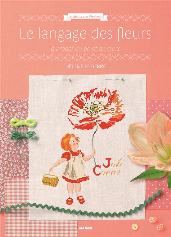 Le langage des fleurs. A broder au point de croix
