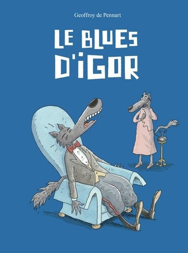 Les Loups (Igor et Cie) : Le Blues d'Igor