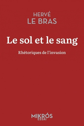 Le sol et le sang. Rhétoriques de l'invasion