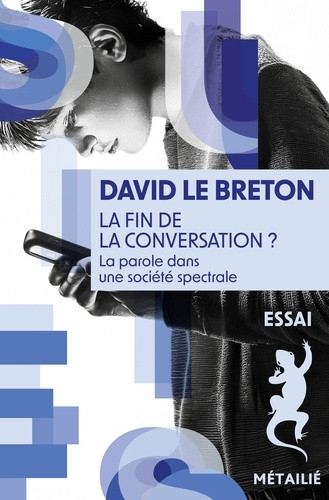 La Fin de la conversation ? La parole dans une société spectrale