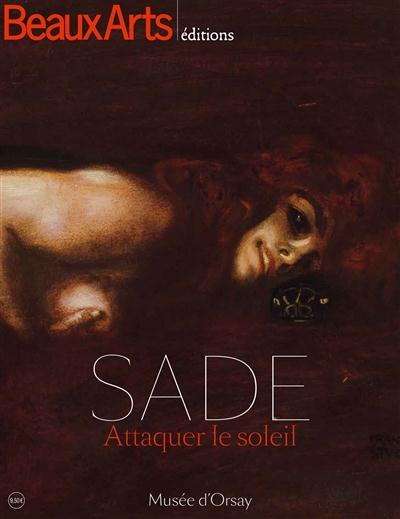 Sade. Attaquer le soleil