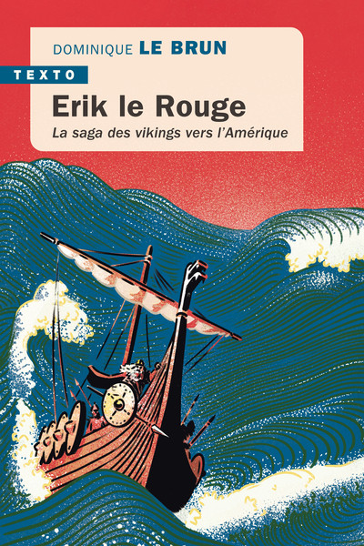 Erik le Rouge. La saga des vikings vers l'Amérique