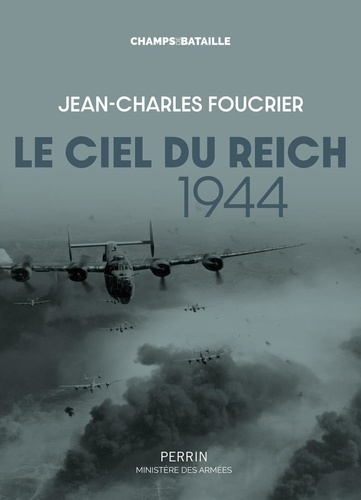 Le ciel du Reich, 1944. La plus grande bataille aérienne de l'histoire